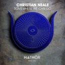 Christian Neale - Somewhere We Can Go