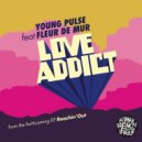 Young Pulse Ft. Fleur De Mur - Love Addict (Original Mix)