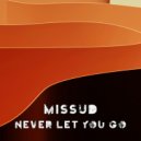 Missud - Never Let You Go ()