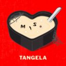 TANGELA - Miso ()