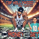 CBF Hollywood & Trist2trimm - Money 2 Get (feat. Trist2trimm) (Remix)