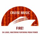 Da Lukas, Walterino, Freak Power - Fire! (Radio Edit)