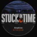 Anakiva - In The House (Original Mix)