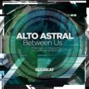 Alto Astral - Between Us