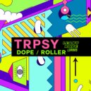 TRPSY - Roller (Original Mix)