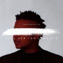 TrailMusic SA - Tell Her You Love Her (Original Mix)