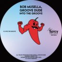 Bob Musella, Groove Dude - Into The Groove (Original Mix)