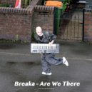 Breaka - Are We There (Original Mix)