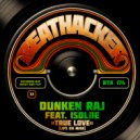 Dunken Raj feat. Isolde - True Love (Lips On Mine) (Bossy Dub Flip)