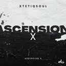 XtetiQsoul - Ascension X (Original Mix)