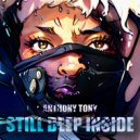Anthony Tony - STILL DEEP INSIDE ()