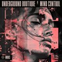 Underground Boutique & Ahmet Sendil - Mind Control (Ahmet Sendil Remix)