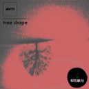 AN:TI - Tree Shape (Original Mix)