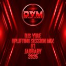 Djs Vibe - Uplifting Session Mix 01 (January 2025) ()