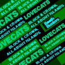 Block & Crown, All About Islands - Lovecats (Original Mix)