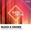 Block & Crown - Hearing Your Heartbeat (Original Mix)