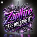 Zaphire - Take Or Leave It (Original Mix)