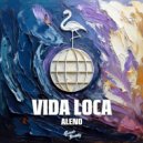 Aleno - Vida Loca (Original Mix)