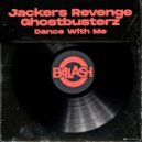 Jackers Revenge, Ghostbusterz - Dance With Me (Original Mix)