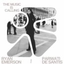 Ryan Emerson & Parwati De Santis - The Music Is Calling (feat. Parwati De Santis) ()