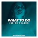 Inside Reason - What To Do ()