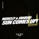Morelly, Jawanu - Sun Comes Up! (Extended Mix)
