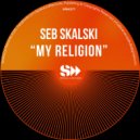 Seb Skalski - My Religion