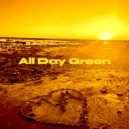 All Day Green - whenever ()