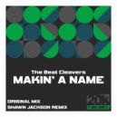 The Beat Cleavers, Xosex & Dominik Audio - Makin\' A Name (Shawn Jackson Remix)