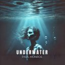 Paul Monroe - Underwater ()