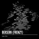 Lex On - Berserk (Frenzy) ()