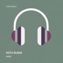 Keith Burke, Rebecca Lane - Undo feat. Rebecca Lane (Original Mix)