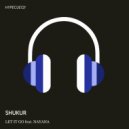 Nayana, SHUKUR - Let It Go feat. Nayana (Extended Mix)