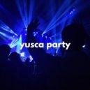 Yusca - Party 146