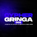 Vulgo DJ & LS do IB & Dj Eric Fb & DJ JOAO LOPES - CYPHER GRINGA 001 (feat. DJ JOAO LOPES) ()