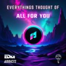 Everythings Thought Of - All For You (Original Mix)