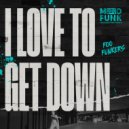 Foo Funkers - I Love To Get Down (Vocal Mix)