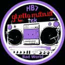 HB7 - Bad World (Original Mix)