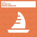 DJ Shu-Ma - Never Gonna Be