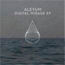Aleyum - Digital Mirage (Extended Mix)