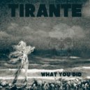 Tirante - What you did (Original Mix)