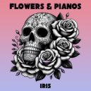Flowers & Pianos - Iris (Original Mix)