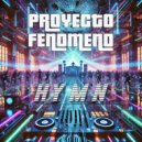Proyecto Fenomeno - HYMN (Edit)