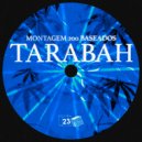 Tarabah - Montagem 200 Baseados (Original Mix)