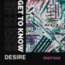 Get To Know - Desire (Extended)