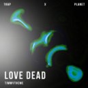 timmytheme - Love Dead (Sped Up Mix)