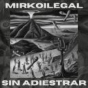 MIRKOILEGAL - ADIESTRAMIENTO (Original Mix)