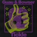 Guau & Bowser - Tickle (Original Mix)