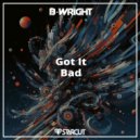B-Wright - Got It Bad (Instrumental Mix)
