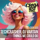 Techcrasher & DJ Vartan - Things We Could Do (Radio Edit)